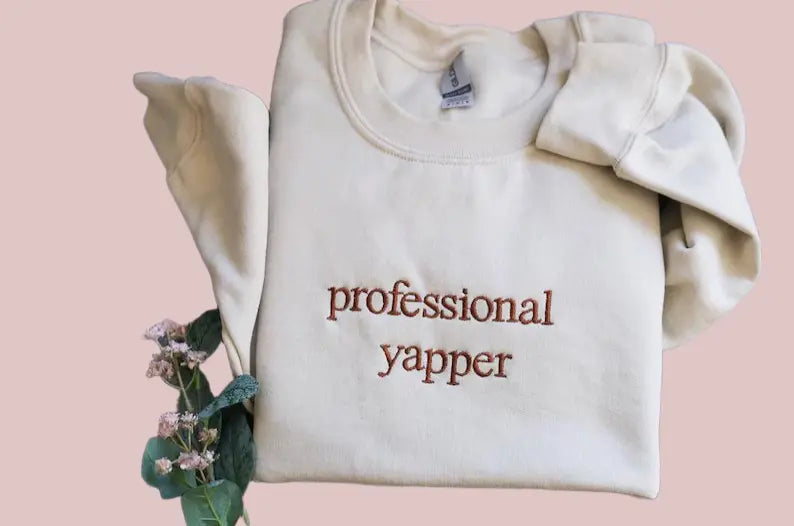 Professional Yapper Embroidered Sweatshirt – Funny Meme Crewneck for Her