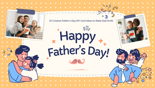 25 Creative Father's Day DIY Card Ideas to Make Dad Smile