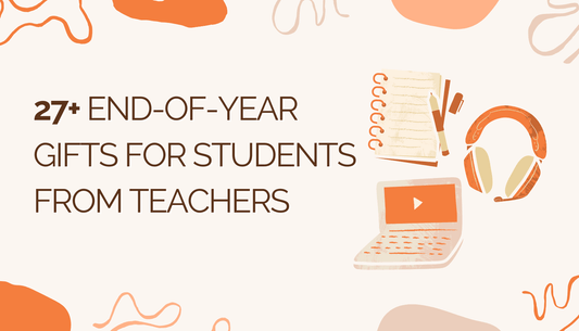 27+ End-of-Year Gifts for Students from Teachers: Complete 2025 Guide